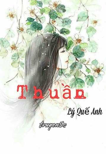 Đọc truyện Thuần - Lý Quế Anh