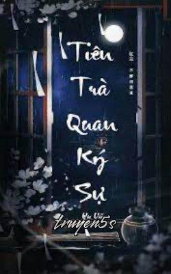 truyện Tiên Trà Quan Ký Sự Đọc truyện Tiên Trà Quan Ký Sự - Vu Vũ
