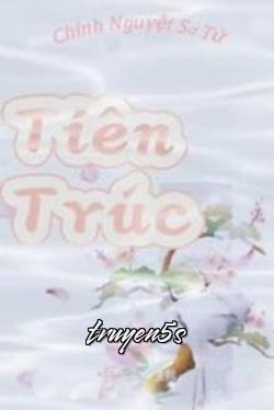 truyện Tiên Trúc Đọc truyện Tiên Trúc - Chính Nguyệt Sơ Tứ