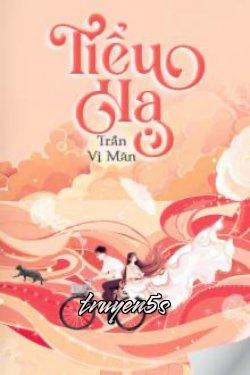 Đọc truyện Tiểu Hạ - Trần Vị Mãn
