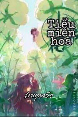 truyện Tiểu Miên Hoa Đọc truyện Tiểu Miên Hoa - Vô Liêu Đáo Để