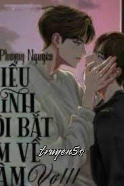 truyện Tiểu Minh, Tôi Bắt Em Về Làm Vợ!!! (Phần 2) Đọc truyện Tiểu Minh, Tôi Bắt Em Về Làm Vợ!!! (Phần 2) - Mẫn Phương Nguyễn