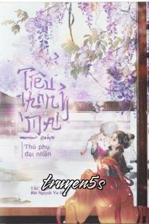 Đọc truyện Tiểu Thanh Mai Của Thủ Phụ Đại Nhân - Bát Nguyệt Vu Hạ