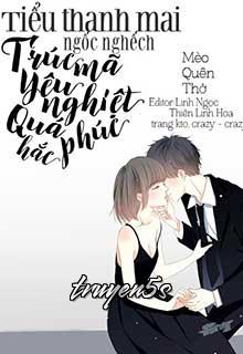 truyện Tiểu Thanh Mai Ngốc Nghếch: Trúc Mã Yêu Nghiệt Quá Phúc Hắc Đọc truyện Tiểu Thanh Mai Ngốc Nghếch: Trúc Mã Yêu Nghiệt Quá Phúc Hắc - Vong Ký Hô Hấp Miêu