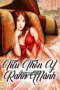 Đọc truyện Tiểu Thôn Y Ranh Mãnh - Măng Cụt