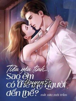 truyện Tiểu Yêu Tinh Sao Em Có Thể Mê Người Đến Thế Đọc truyện Tiểu Yêu Tinh Sao Em Có Thể Mê Người Đến Thế - Mắt Nâu Môi Trầm