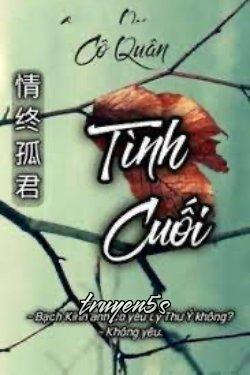 truyện Tình Chung (Tình Cuối) Đọc truyện Tình Chung (Tình Cuối) - Cô Quân
