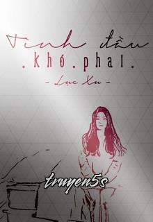 Đọc truyện Tình Đầu Khó Phai - Lục Xu