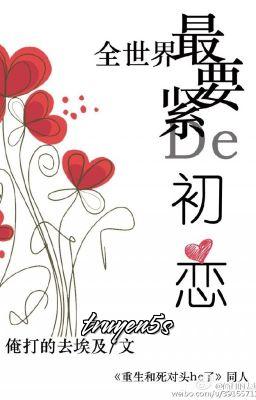 truyện Tình Đầu Quan Trọng Nhất Thế Gian Đọc truyện Tình Đầu Quan Trọng Nhất Thế Gian - Ta Có Đi Qua Ai Cập