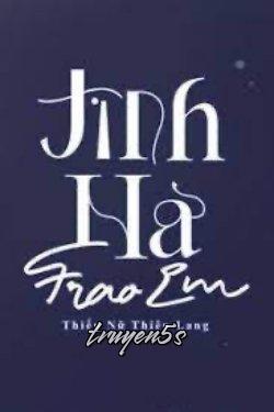 Đọc truyện Tinh Hà Trao Em - Thiếu Nữ Thiên Lang