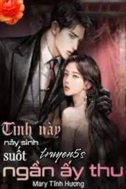 Đọc truyện Tình Này Nảy Sinh Suốt Ngần Ấy Thu - Mary Tĩnh Hương