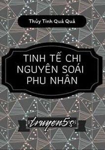 truyện Tinh Tế Chi Nguyên Soái Phu Nhân Đọc truyện Tinh Tế Chi Nguyên Soái Phu Nhân - Thủy Tinh Quả Quả