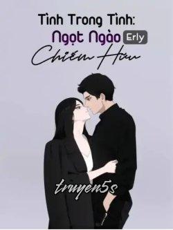 truyện Tình Trong Tình Ngọt Ngào Chiếm Hữu Đọc truyện Tình Trong Tình Ngọt Ngào Chiếm Hữu - Erly