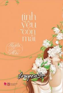Đọc truyện Tình Yêu Còn Mãi - Huyền Mặc