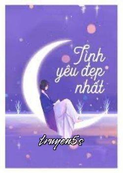 truyện Tình Yêu Đẹp Nhất Đọc truyện Tình Yêu Đẹp Nhất - Thủy Thủy Thanh