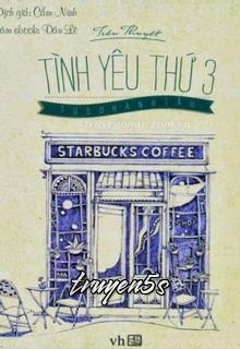 truyện Tình Yêu Thứ 3 Đọc truyện Tình Yêu Thứ 3 - Tự Do Hành Tẩu