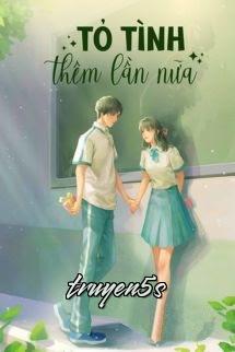 truyện Tỏ Tình Thêm Lần Nữa - Đồ Dạng Tiên Sâm Đọc truyện Tỏ Tình Thêm Lần Nữa - Đồ Dạng Tiên Sâm - Đồ Dạng Tiên Sâm