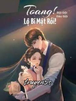 Đọc truyện Toang! Lộ Bí Mật Rồi! - Bội Bội Bảo Bối