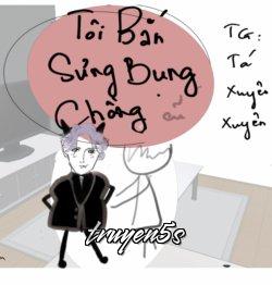 Đọc truyện Tôi Bắn Sưng Bụng Chồng Cũ - Tá Xuyên Xuyên