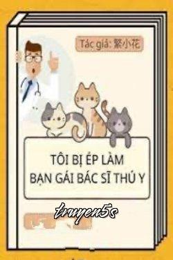 truyện Tôi Bị Ép Làm Bạn Gái Của Một Bác Sĩ Thú Y Đọc truyện Tôi Bị Ép Làm Bạn Gái Của Một Bác Sĩ Thú Y - 繁小花