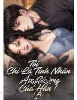 truyện Tôi Chỉ Là Tình Nhân Ấm Giường Của Hắn! Đọc truyện Tôi Chỉ Là Tình Nhân Ấm Giường Của Hắn! - Sennn
