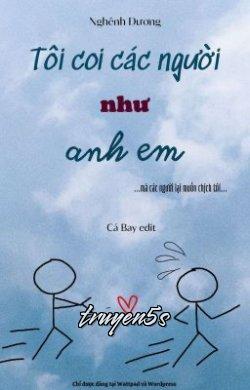 truyện Tôi Coi Các Người Như Anh Em Đọc truyện Tôi Coi Các Người Như Anh Em - Nghênh Dương