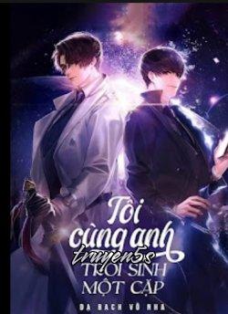 truyện Tôi Cùng Anh Trời Sinh Một Cặp Đọc truyện Tôi Cùng Anh Trời Sinh Một Cặp - Dạ Bạch Vô Nha