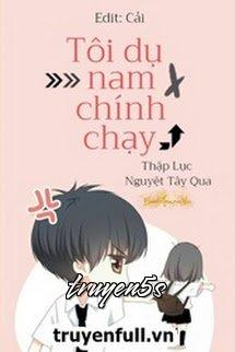 Đọc truyện Tôi Dụ Nam Chính Chạy - Thập Lục Nguyệt Tây Qua