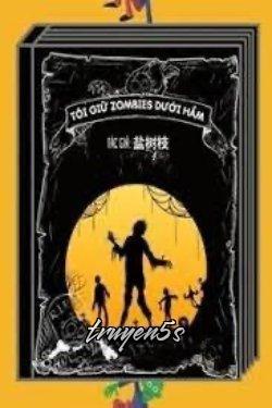 truyện Tôi Giữ Zombies Dưới Hầm Đọc truyện Tôi Giữ Zombies Dưới Hầm - 盐树枝