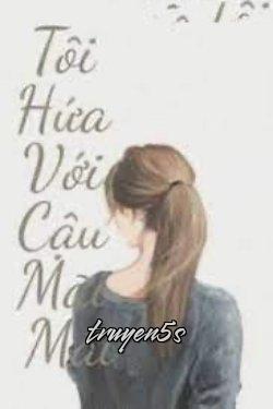 truyện Tôi Hứa Với Cậu Mãi Mãi Đọc truyện Tôi Hứa Với Cậu Mãi Mãi - Mẫn Nhiên