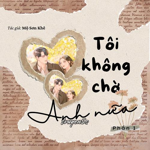Đọc truyện Tôi Không Chờ Anh Nữa - Mộ Sơn Khê - Mộ Sơn Khê