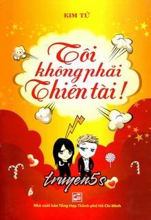 Đọc truyện Tôi Không Phải Thiên Tài - Kim Tử