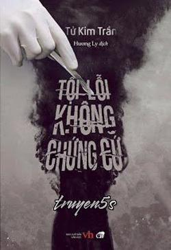 truyện Tội Lỗi Không Chứng Cứ Đọc truyện Tội Lỗi Không Chứng Cứ - Tử Kim Trần