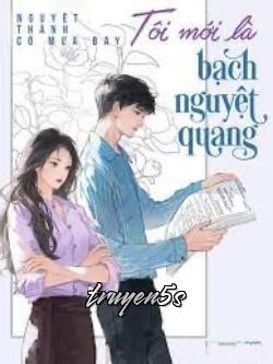 Đọc truyện Tôi Mới Là Bạch Nguyệt Quang - Nguyệt Thành Có Mưa Bay
