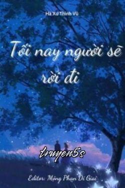 Đọc truyện Tối Nay Người Sẽ Rời Đi - Hà Xử Thính Vũ