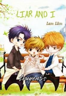 Đọc truyện Tôi Và Những Tên Dối Trá - Phiến Tử Hoà Ngã - Lam Lâm