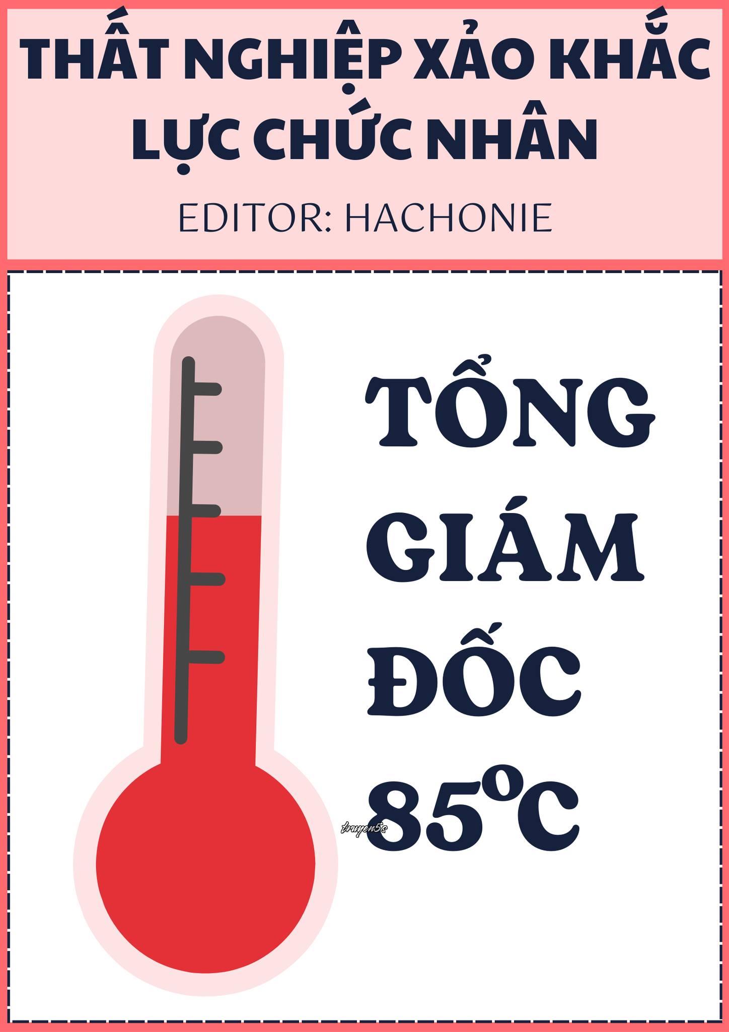 Đọc truyện Tổng Giám Đốc 85℃ - Thất Nghiệp Xảo Khắc Lực Chức Nhân - Thất Nghiệp Xảo Khắc Lực Chức Nhân