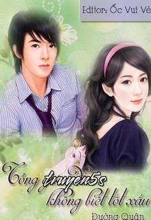 truyện Tổng Giám Đốc Không Biết Tốt Xấu Đọc truyện Tổng Giám Đốc Không Biết Tốt Xấu - Đường Quân