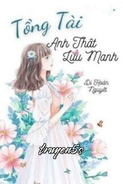 truyện Tổng Tài, Anh Thật Lưu Manh Đọc truyện Tổng Tài, Anh Thật Lưu Manh - Di Hoàn Nguyệt