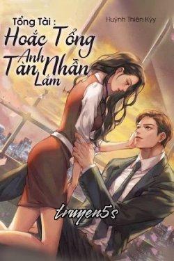 truyện Tổng Tài, Hoắc Tổng Anh Tàn Nhẫn Lắm Đọc truyện Tổng Tài, Hoắc Tổng Anh Tàn Nhẫn Lắm - Huỳnh Thiên Kỳy
