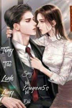 Đọc truyện Tổng Tài Lạnh Lùng Sủng Vợ Vô Đối - Chocolate