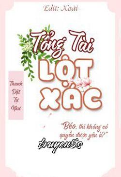 Đọc truyện Tổng Tài Lột Xác (Tổng Tài Nghịch Tập) - Thanh Dật Tự Như