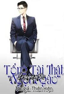 truyện Tổng Tài Thật Ngọt Ngào Đọc truyện Tổng Tài Thật Ngọt Ngào - Thiên Hiện