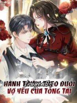 truyện Tổng Tài Theo Đuổi Vợ Yêu Đọc truyện Tổng Tài Theo Đuổi Vợ Yêu - Vi Lan Tử Mặc