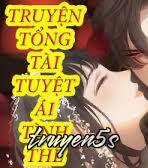truyện Tổng Tài Tuyệt Ái Tình Thê Đọc truyện Tổng Tài Tuyệt Ái Tình Thê - Niếp Niếp