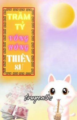 truyện Trăm Tỷ Võng Hồng Thiên Sư Đọc truyện Trăm Tỷ Võng Hồng Thiên Sư - Hoà Cửu Cửu