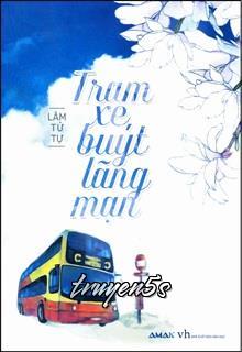 truyện Trạm Xe Buýt Lãng Mạn Đọc truyện Trạm Xe Buýt Lãng Mạn - Lâm Tử Tự