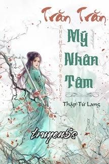 truyện Trăn Trăn Mỹ Nhân Tâm - Thập Tứ Lang Đọc truyện Trăn Trăn Mỹ Nhân Tâm - Thập Tứ Lang - Thập Tứ Lang