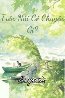truyện Trên Núi Có Chuyện Gì? - Uông Nhạ Nhạ Đọc truyện Trên Núi Có Chuyện Gì? - Uông Nhạ Nhạ - Uông Nhạ Nhạ