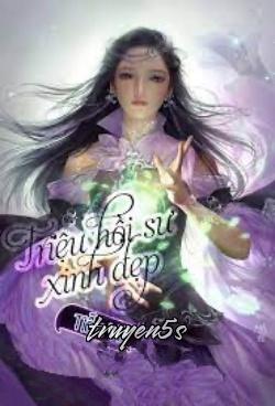truyện Triệu Hồi Sư Xinh Đẹp Đọc truyện Triệu Hồi Sư Xinh Đẹp - Tiễn Vũ